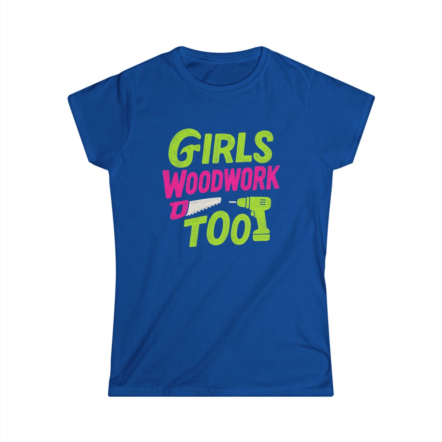 Girls Woodwork Also Women Tee