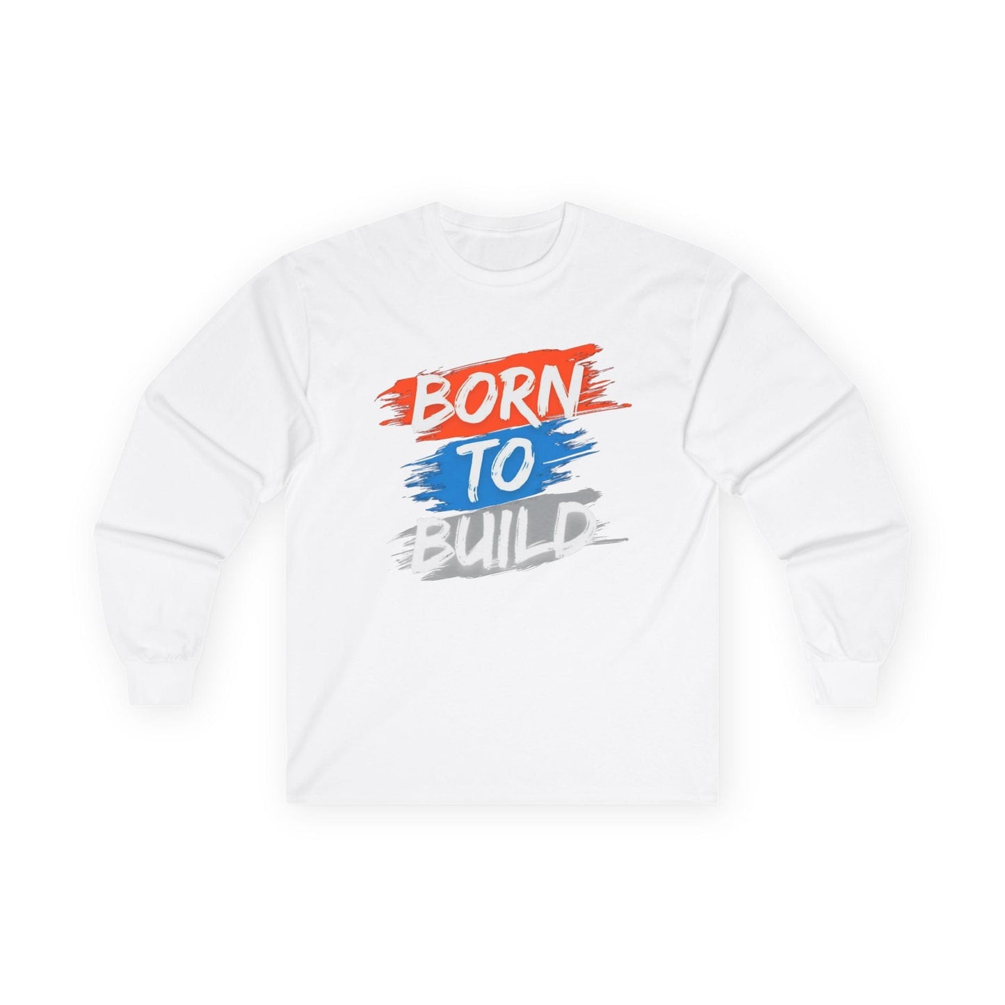 Born to Build Long Sleeve Tee