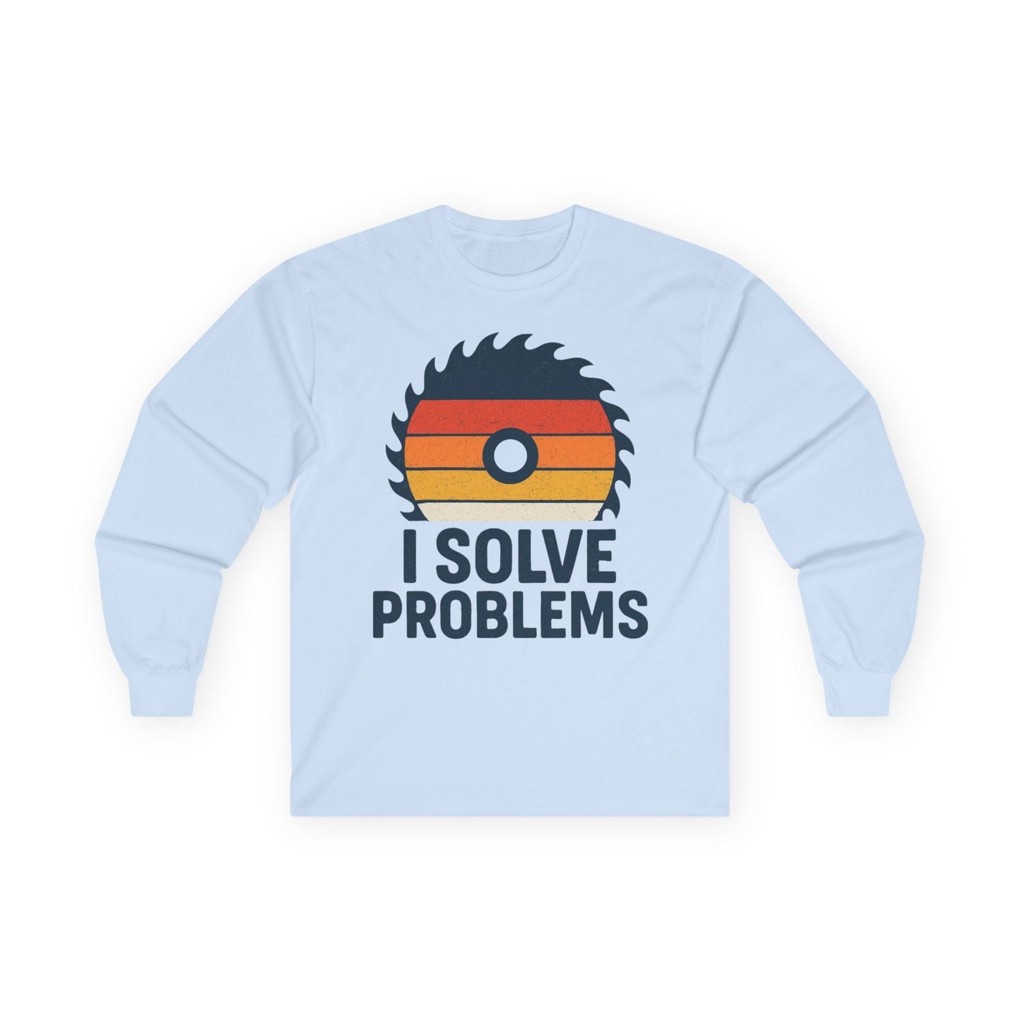 I Solve Problems Long Sleeve Tee