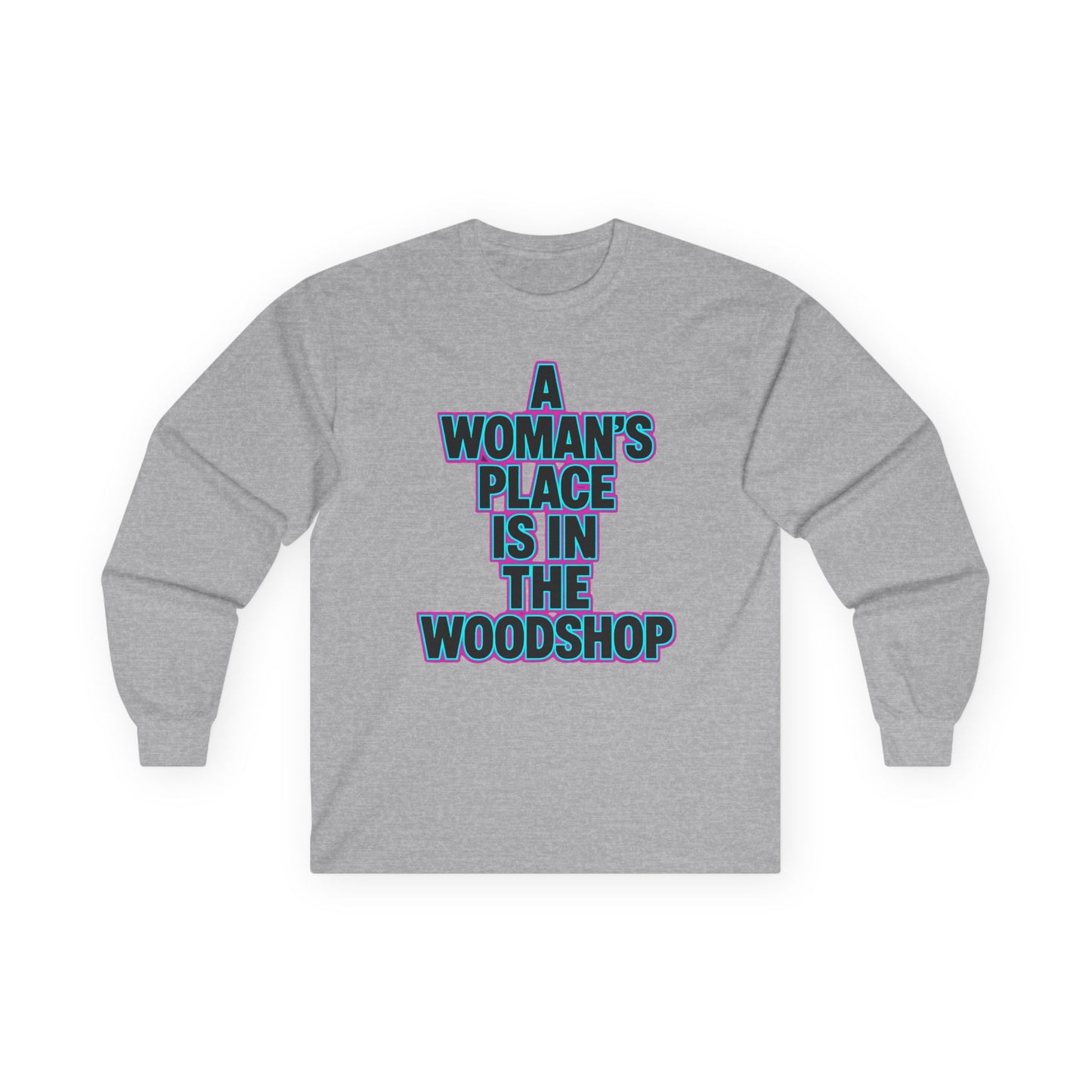 Woman's Place Long Sleeve Tee