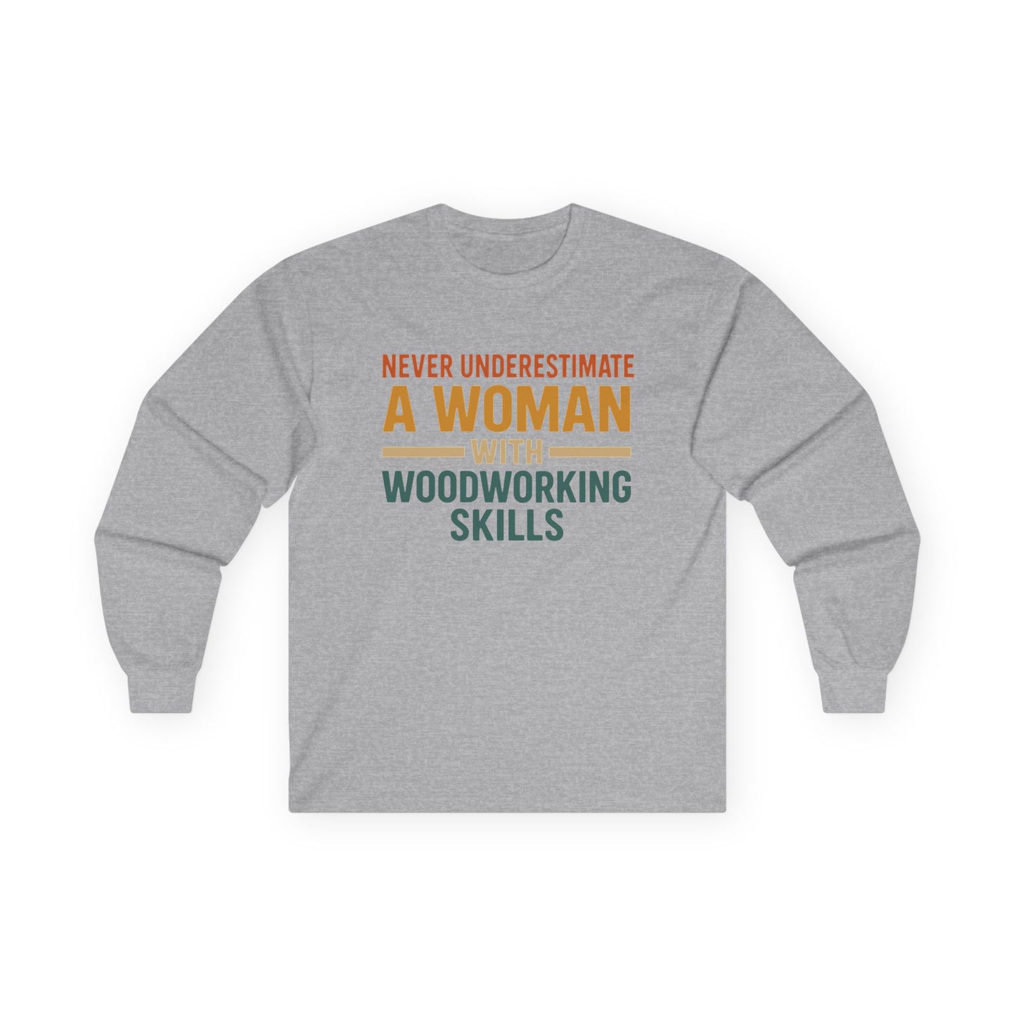 Never Underestimate Long Sleeve Tee