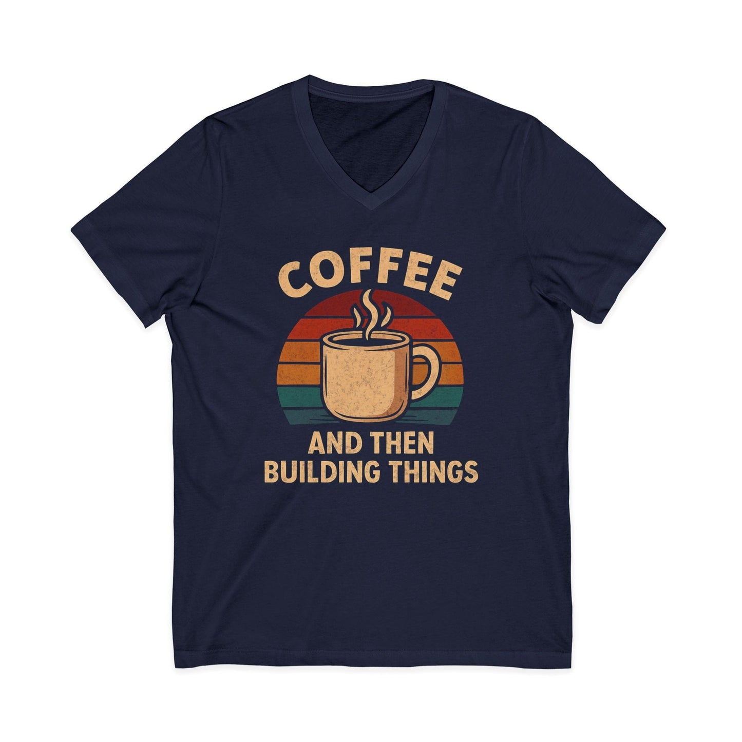 Coffee and then Build Things V-Neck
