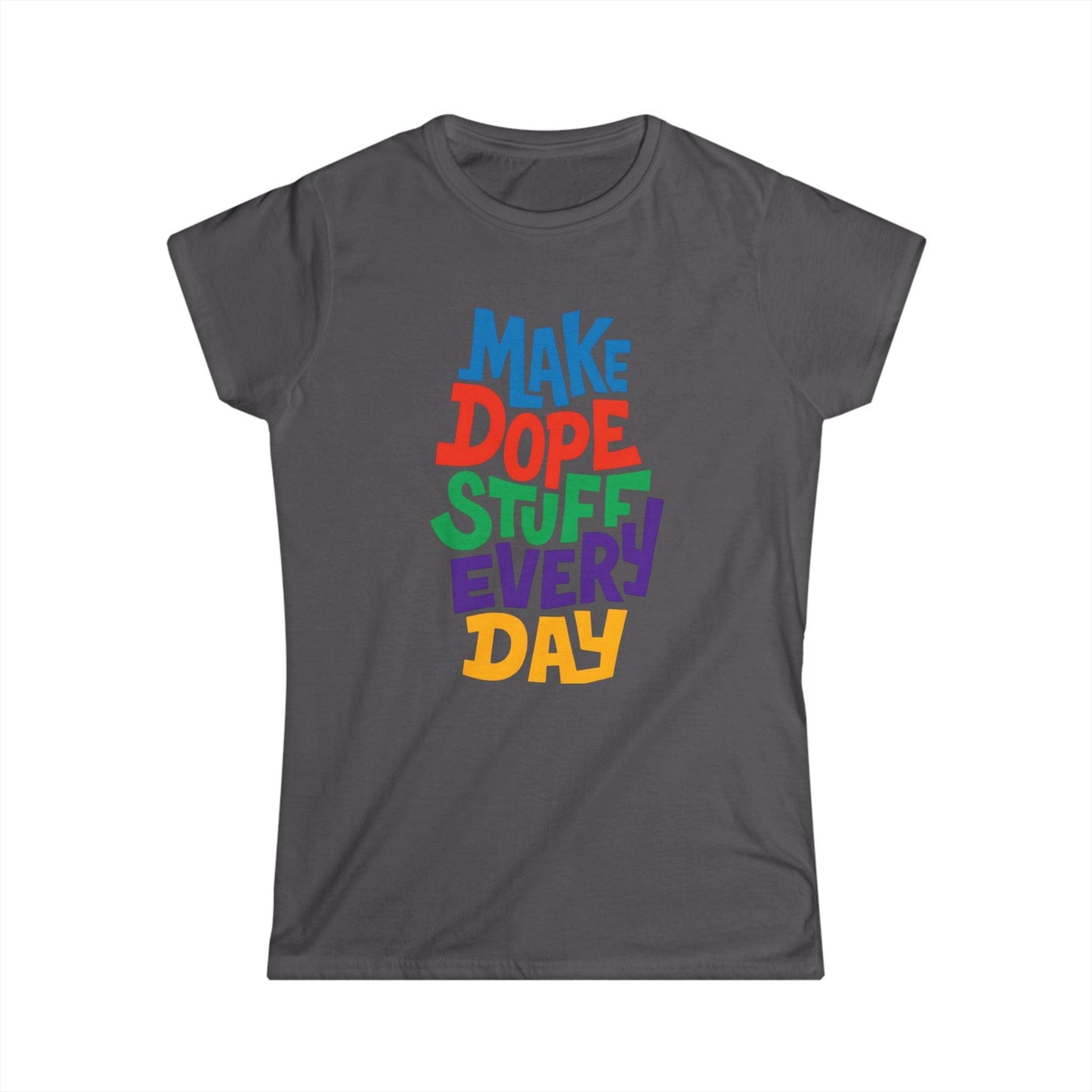 Make Dope Stuff Women Tee