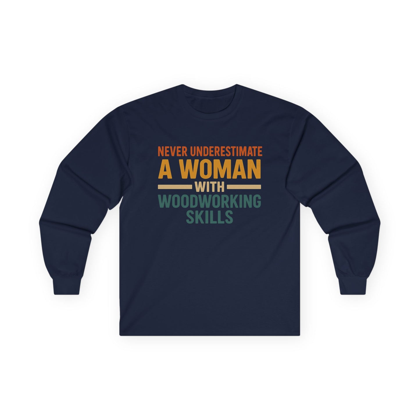 Never Underestimate Long Sleeve Tee