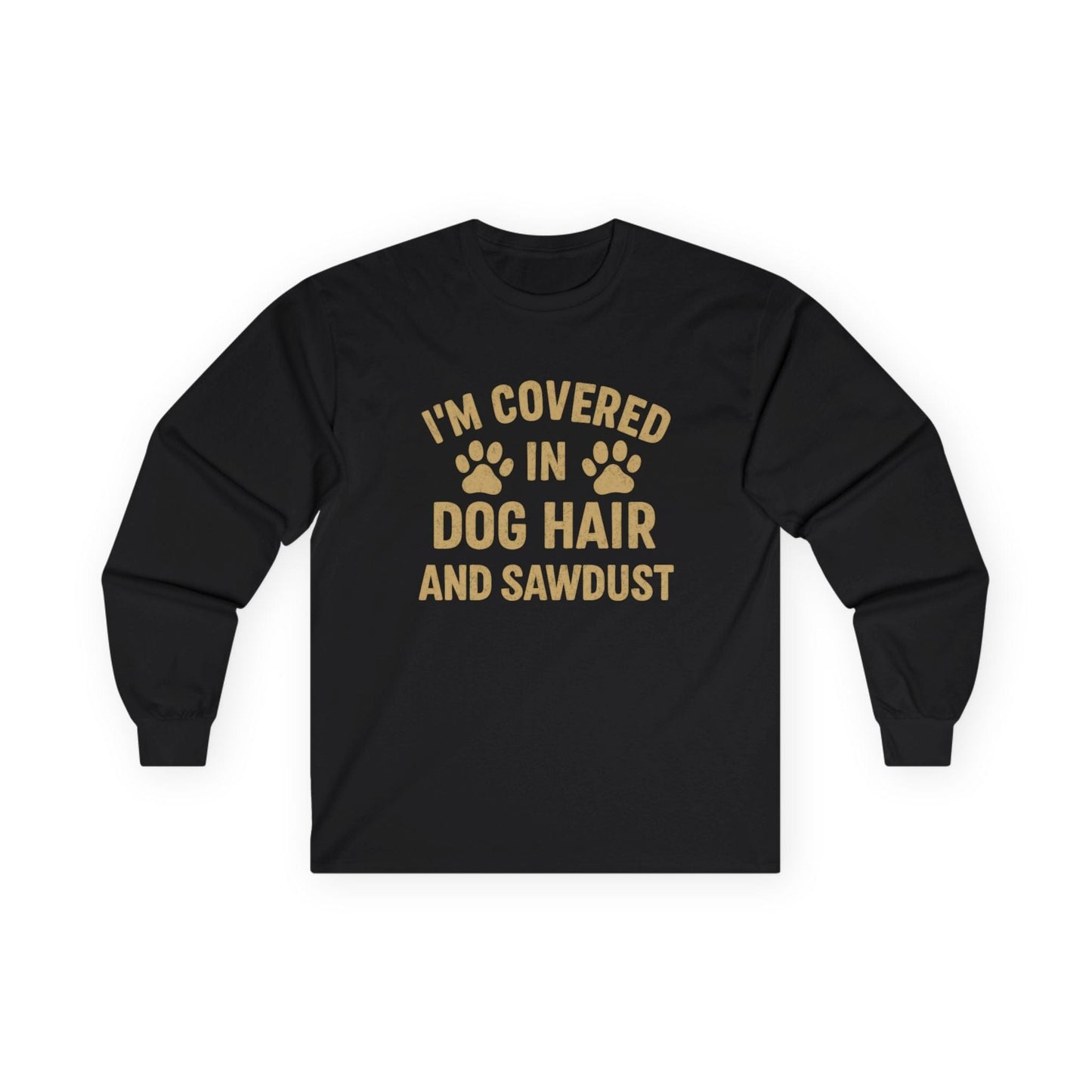 Dog Hair and Sawdust Long Sleeve Tee