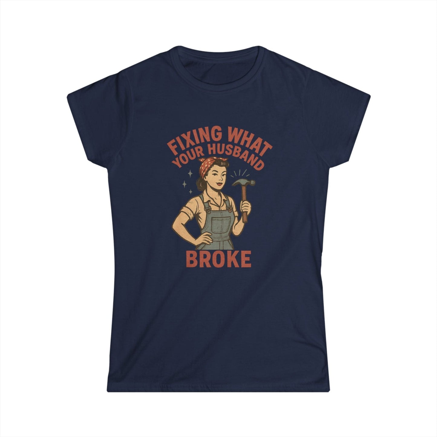 Fixing What Your Husband Broke Women Tee