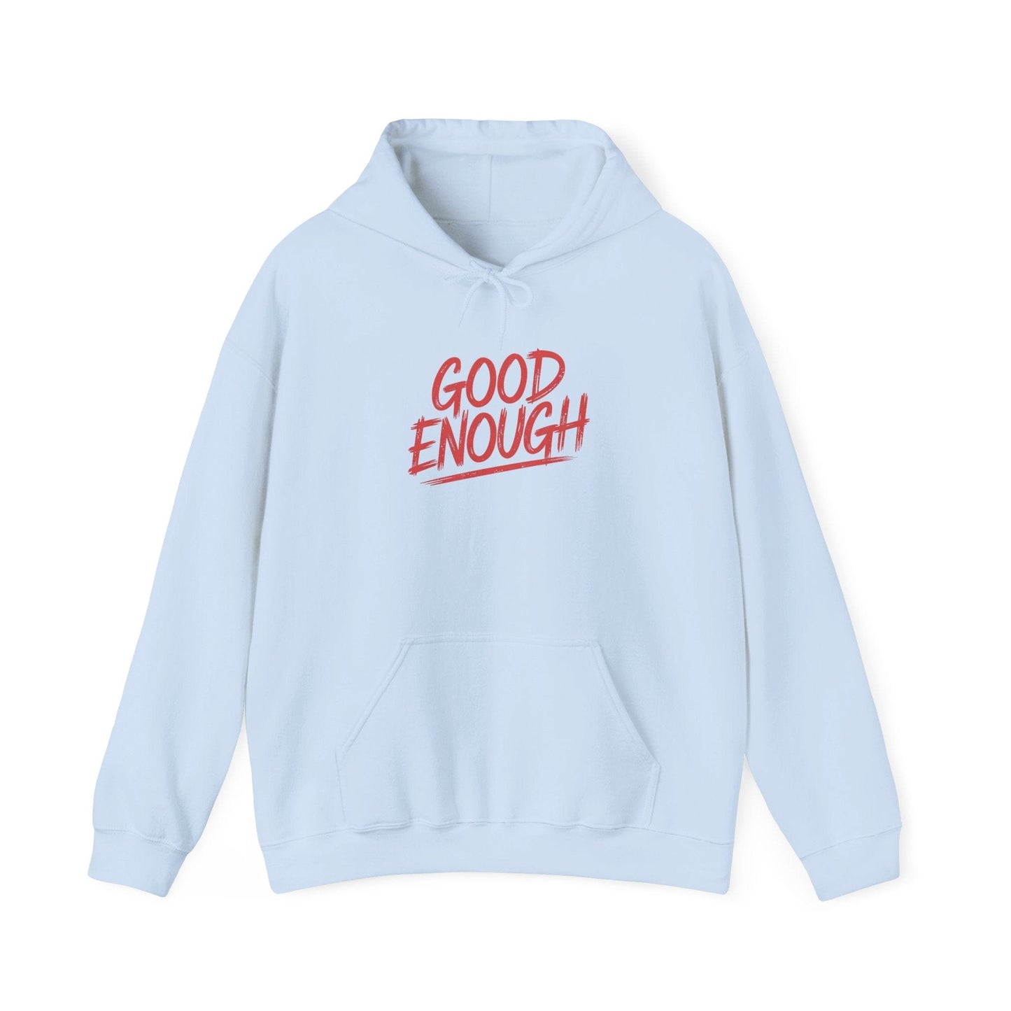 Good Enough Hoodie