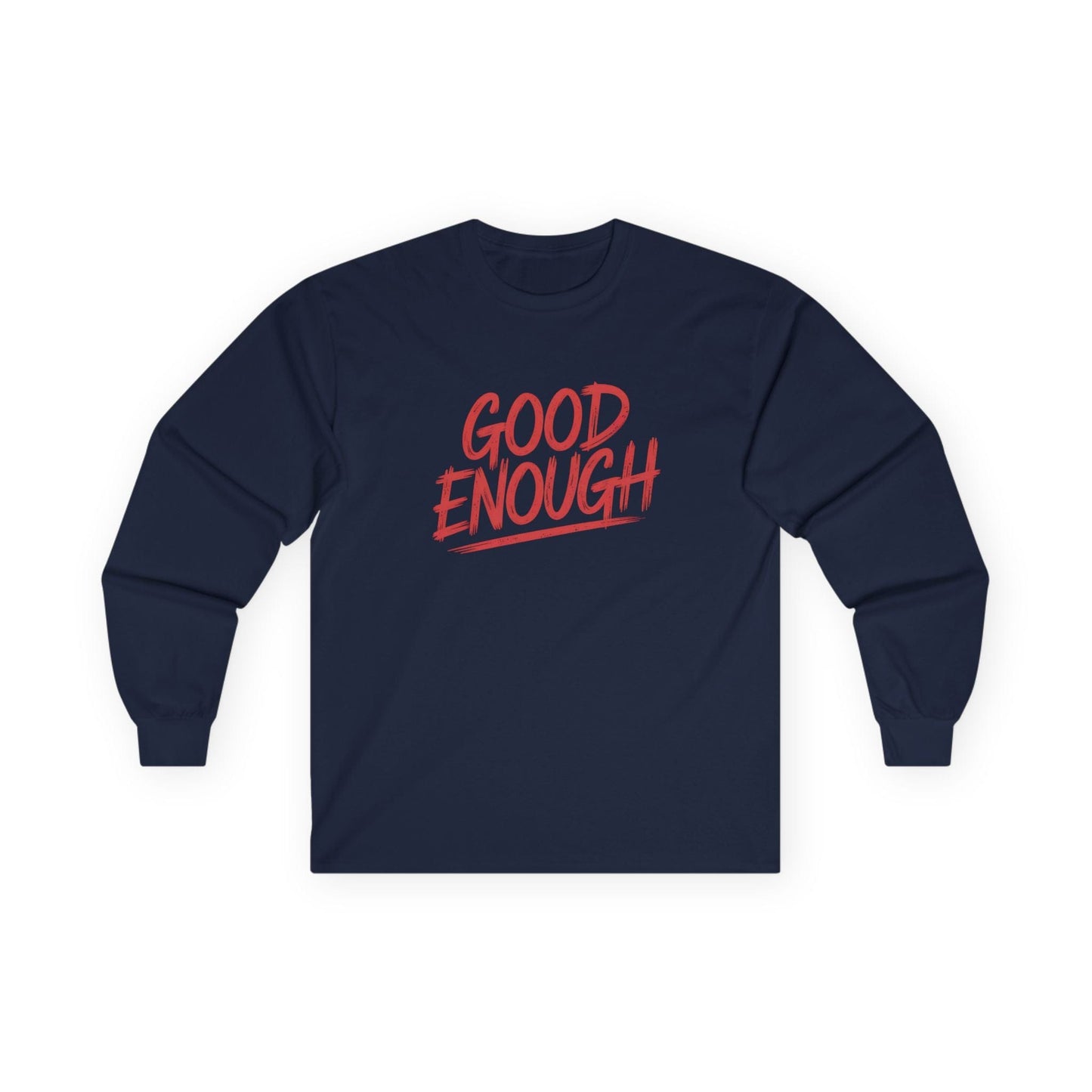 Good Enough Long Sleeve Tee