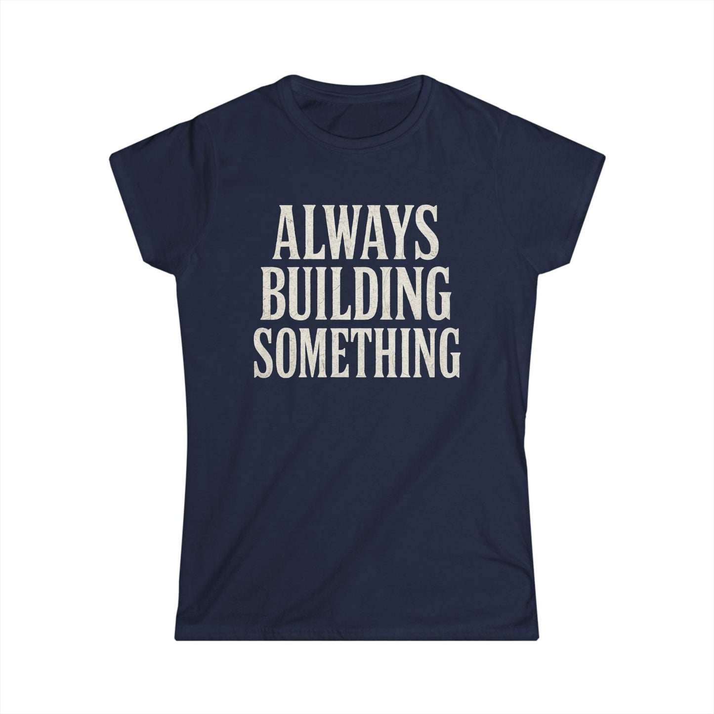 Always Building Women Tee