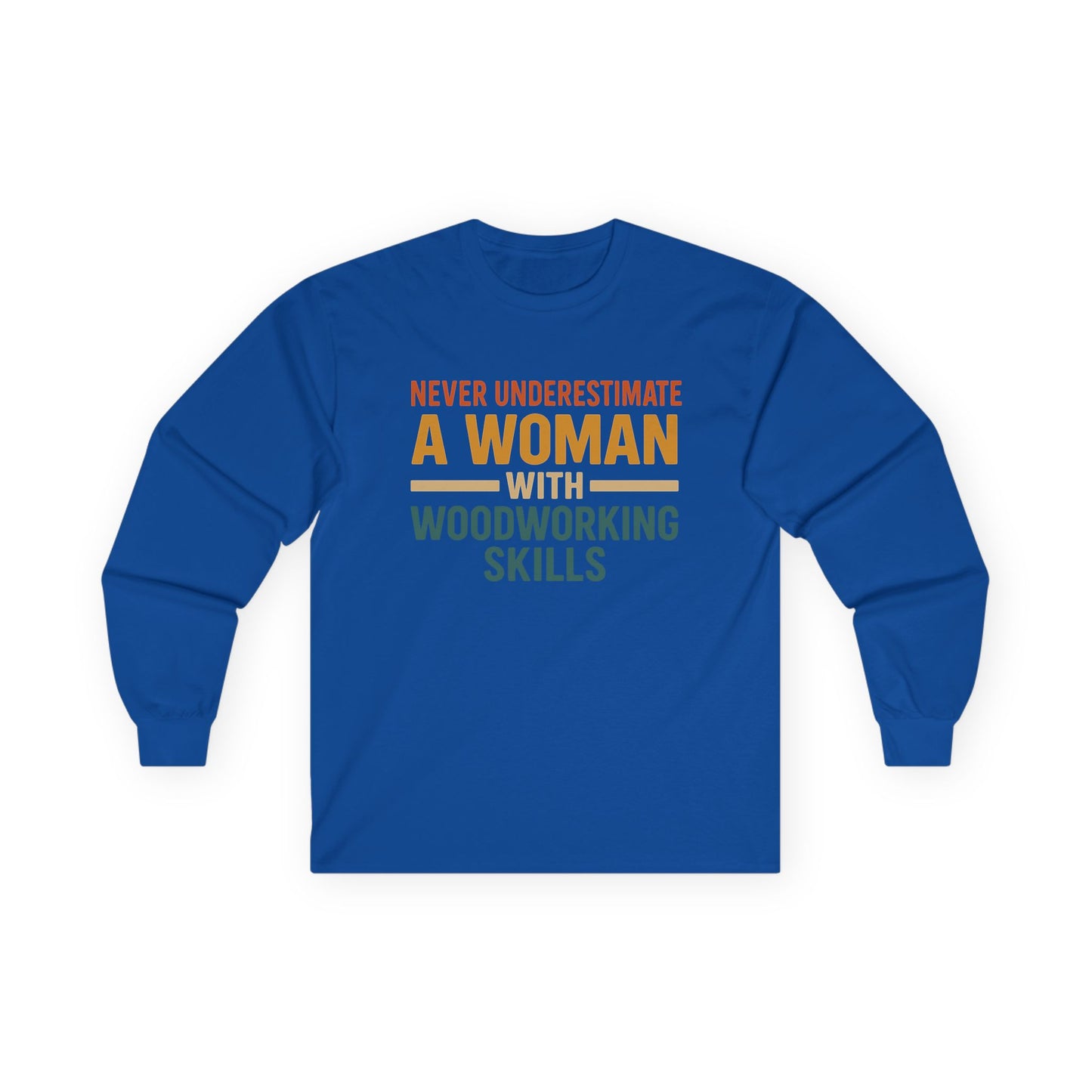 Never Underestimate Long Sleeve Tee