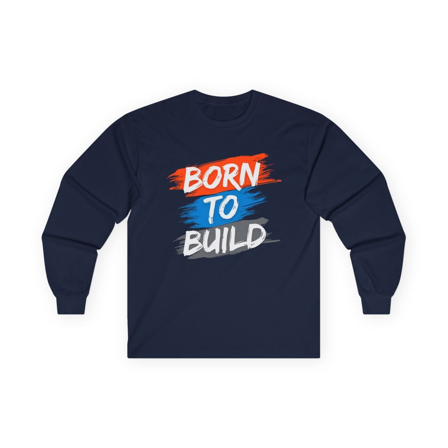 Born to Build Long Sleeve Tee