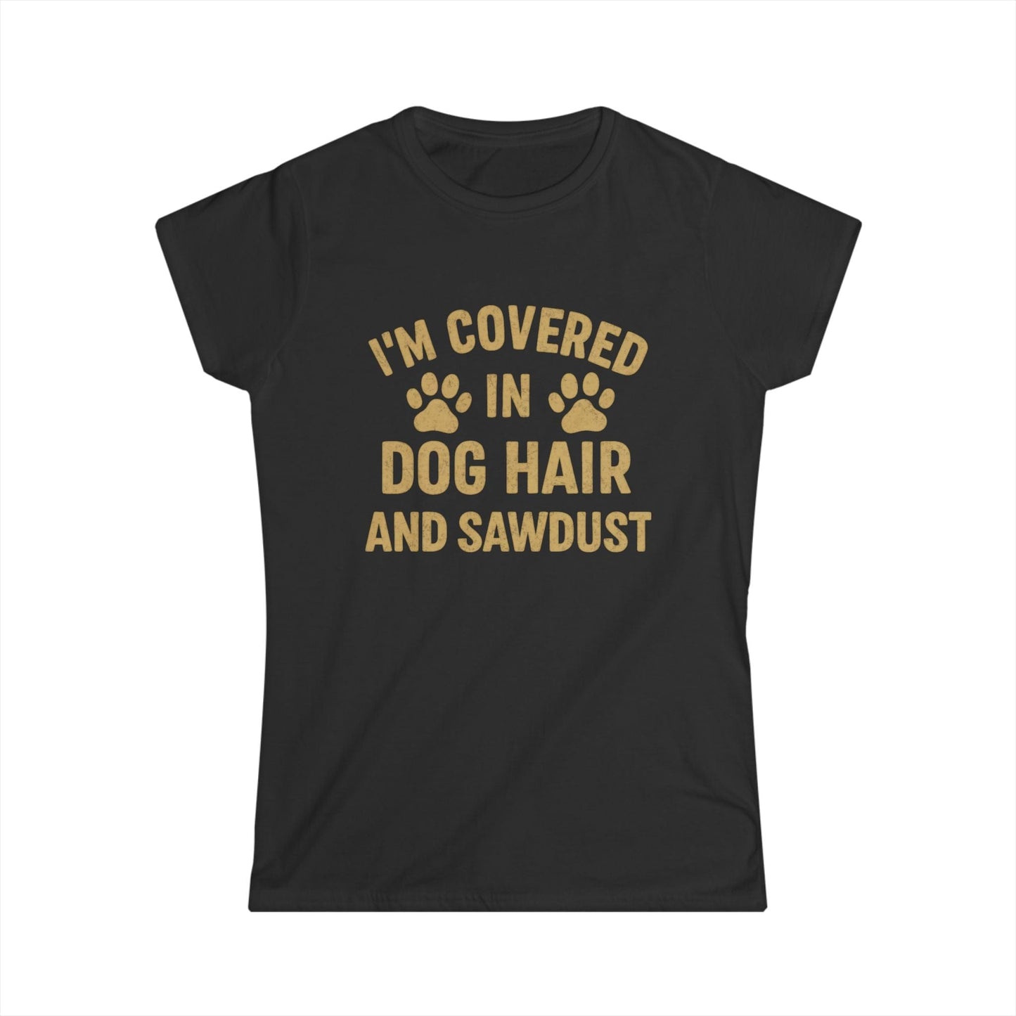 Dog Hair and Sawdust Women Tee