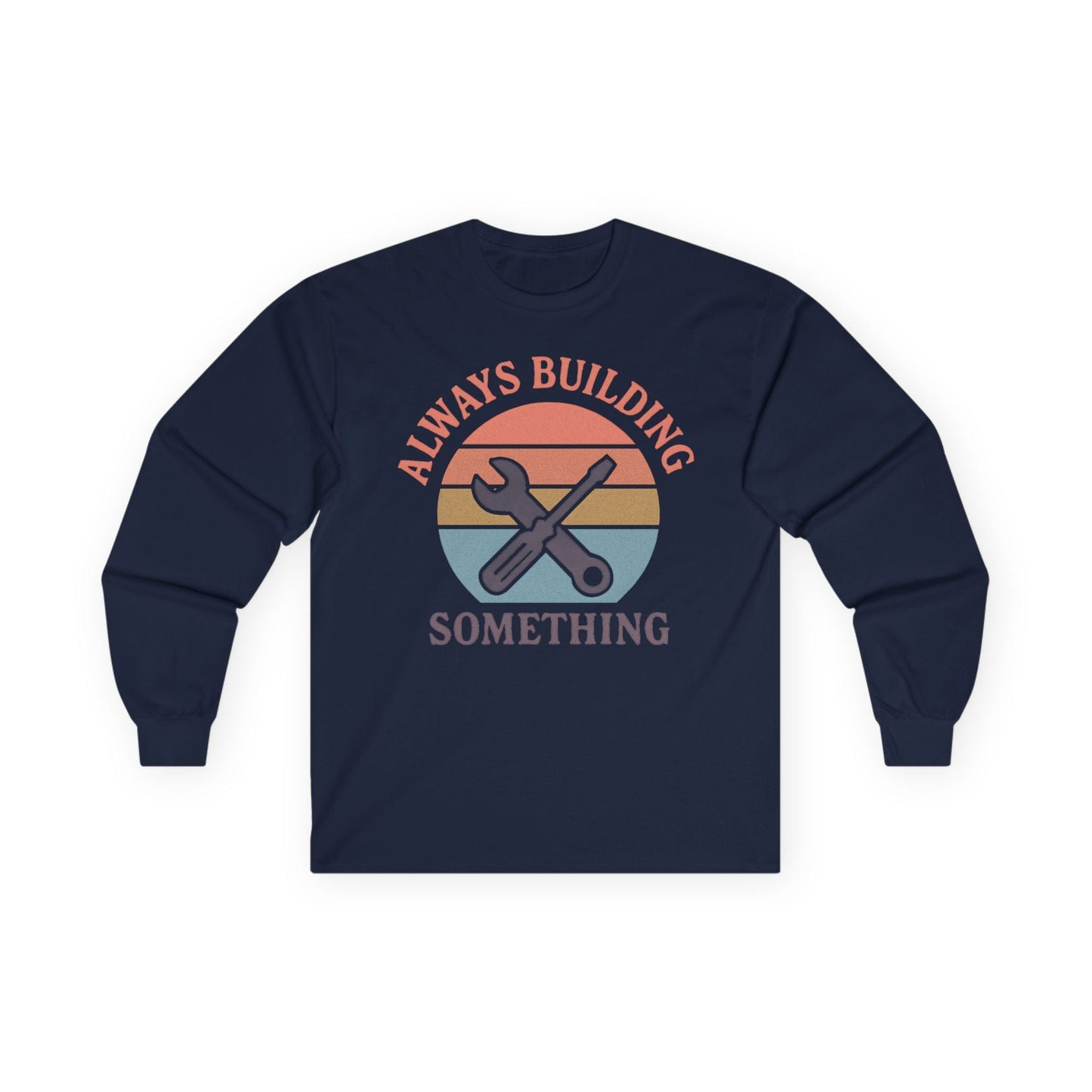 Building Something Long Sleeve Tee