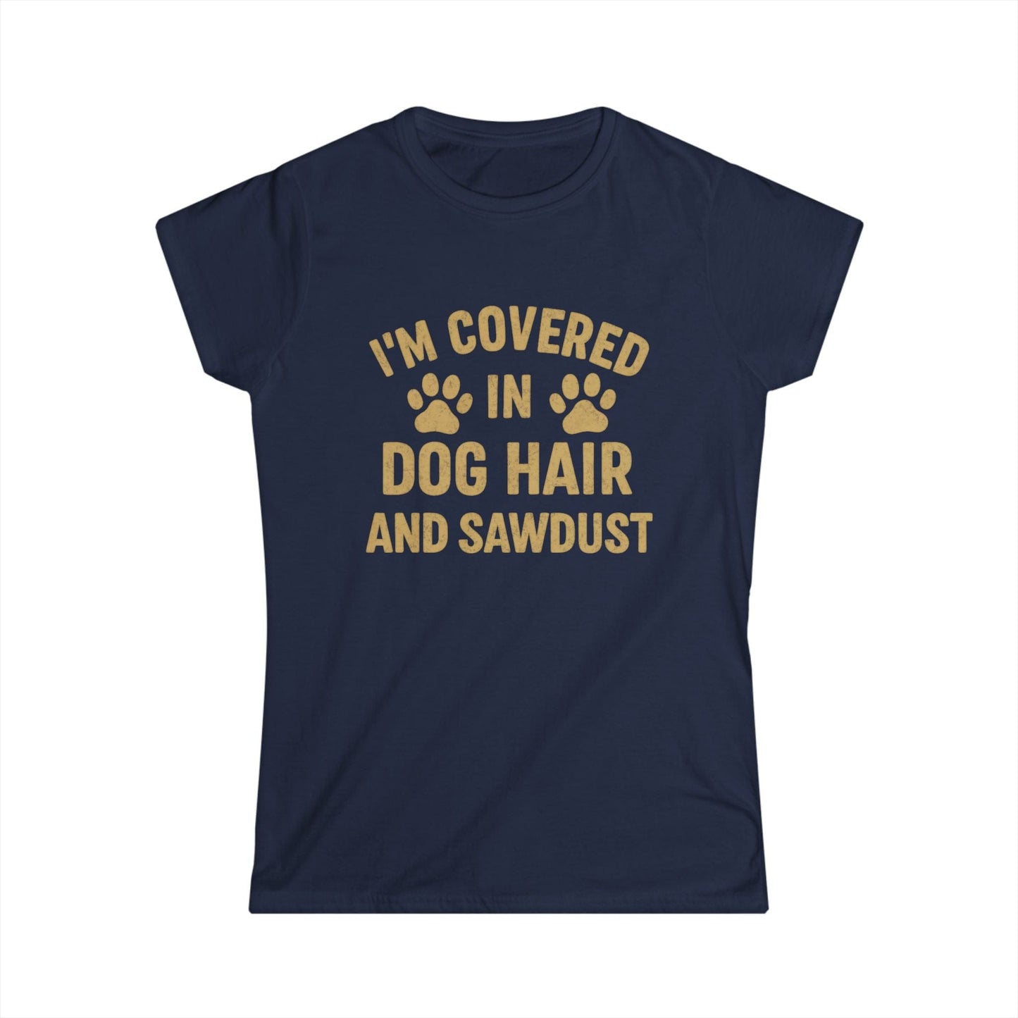 Dog Hair and Sawdust Women Tee