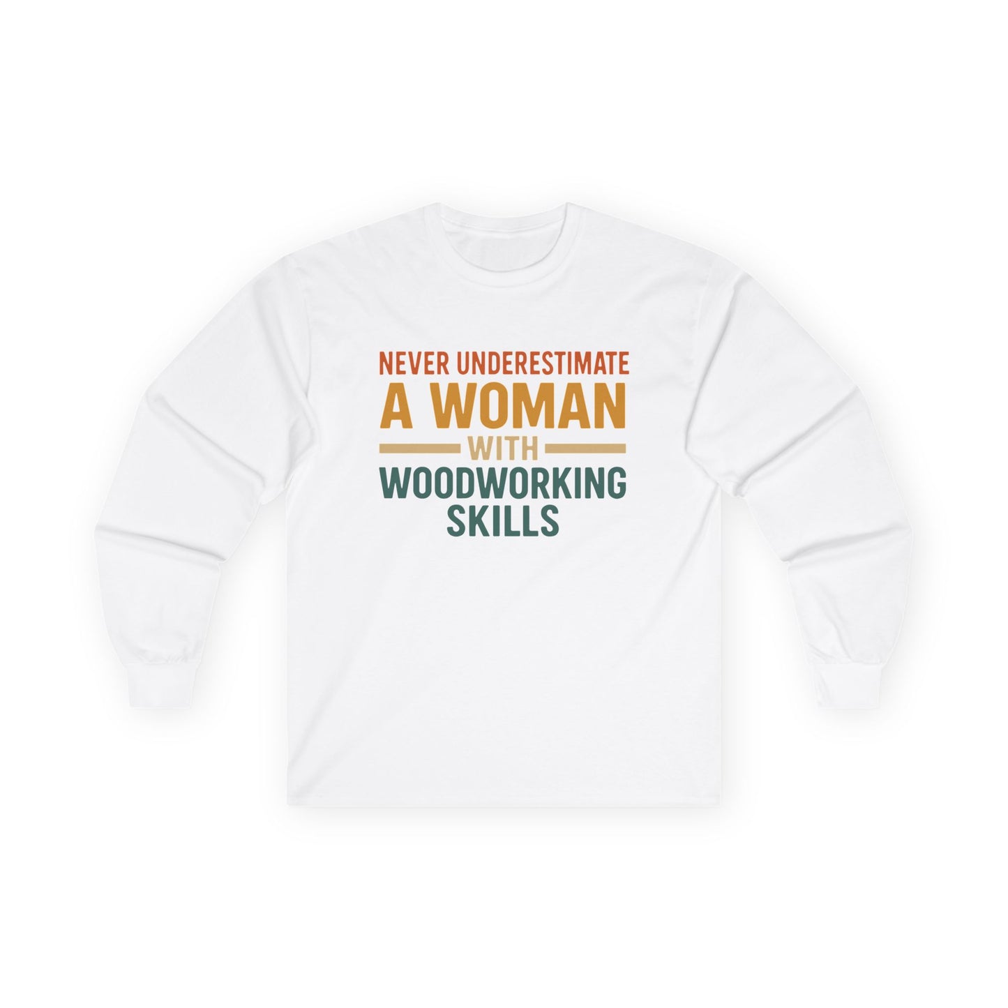 Never Underestimate Long Sleeve Tee