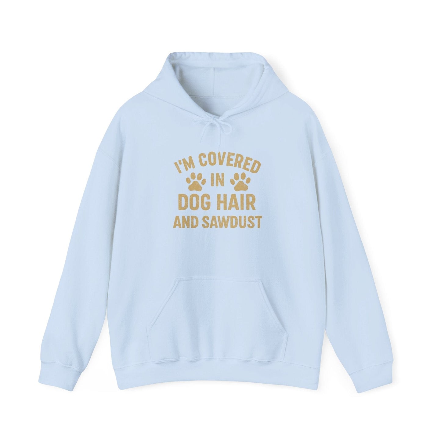 Dog Hair and Sawdust Hoodie