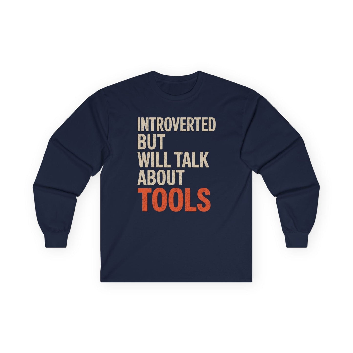 Talk About Tools Long Sleeve Tee