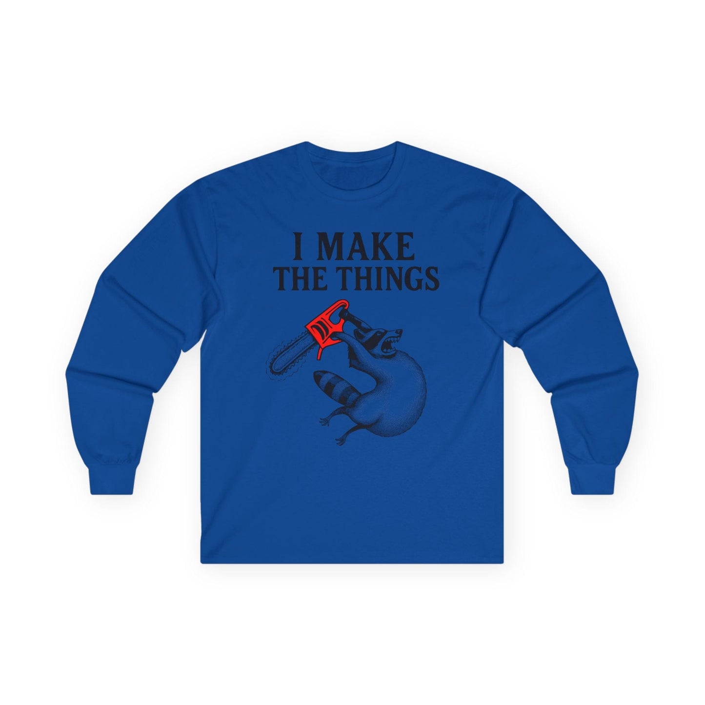 I Make the Things Long Sleeve Tee