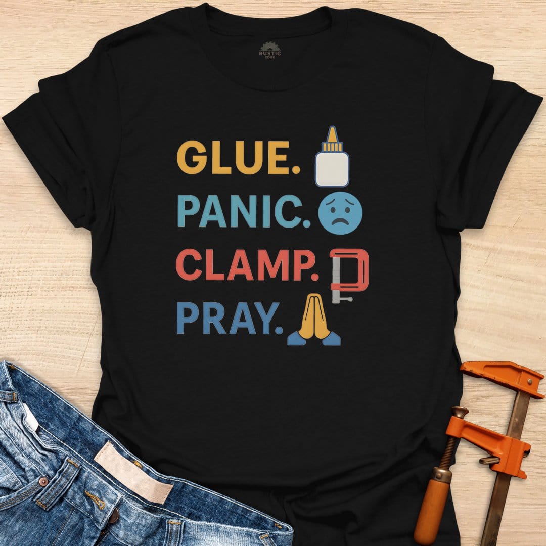 Glue. Panic. Clamp. Pray.