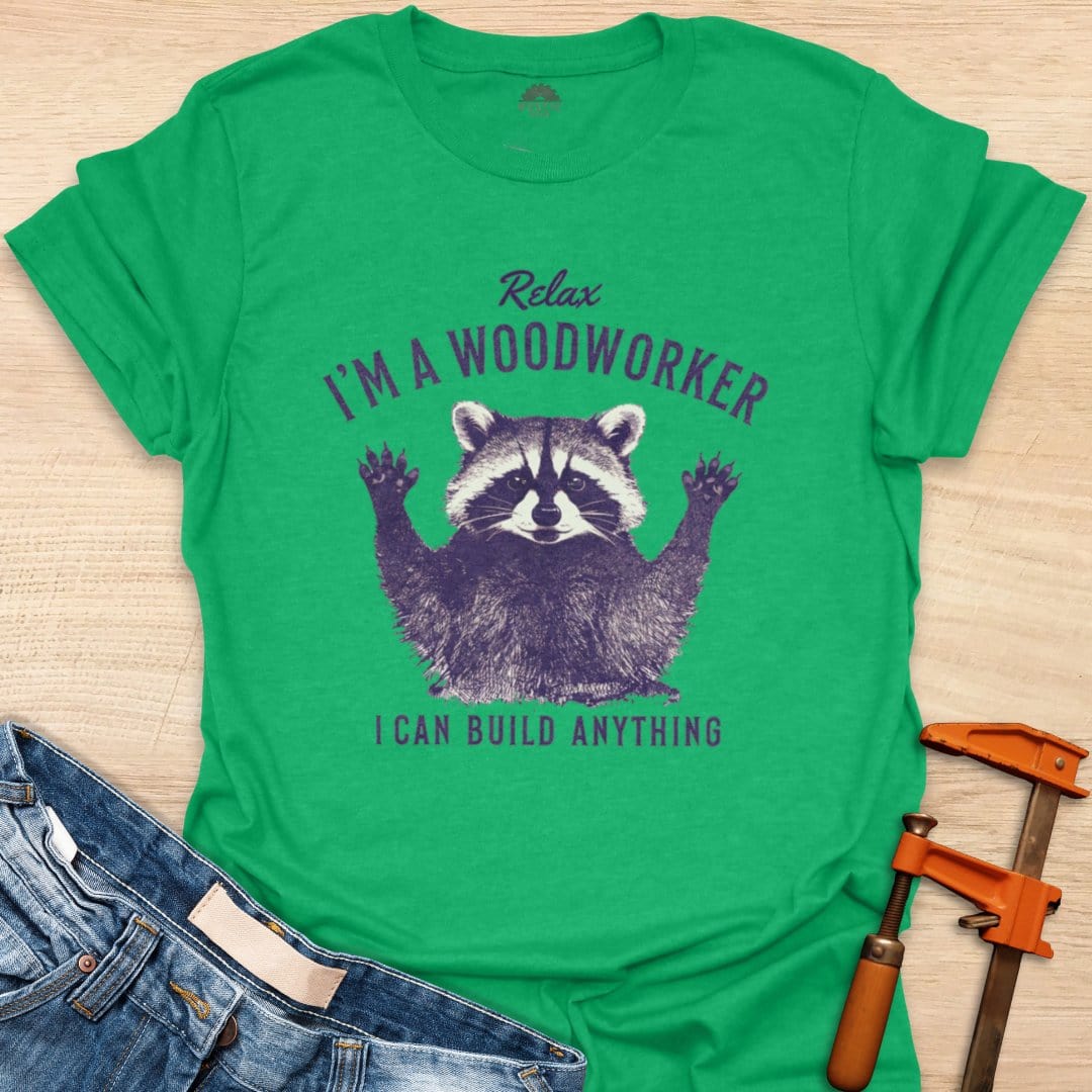 Relax I'm a Woodworker