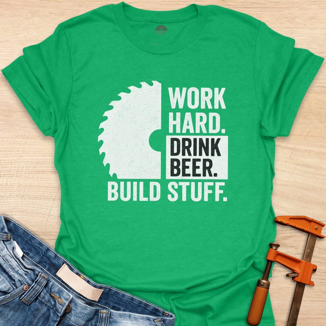 Work Hard. Drink Beer. Build Stuff.