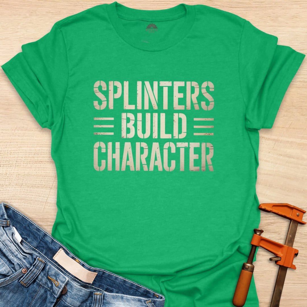 Splinters Build Character