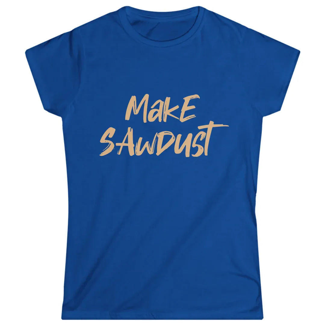 Make Sawdust