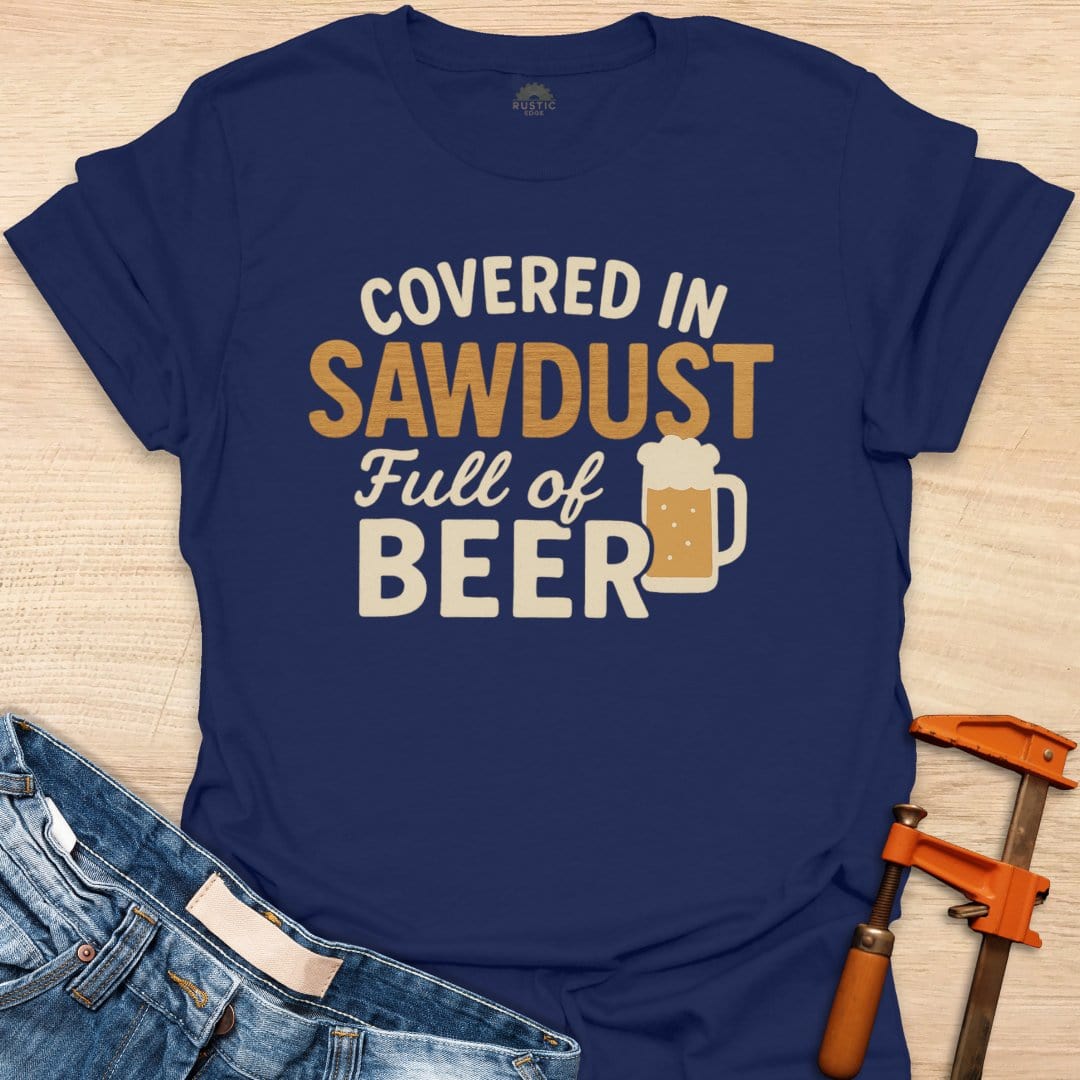 Covered in Sawdust Full of Beer