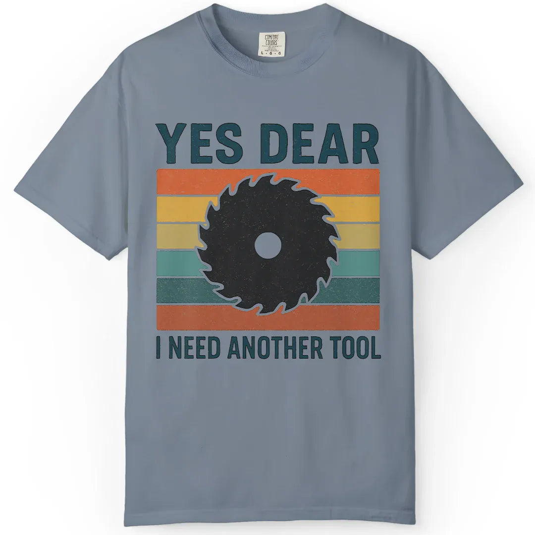 Yes Dear | Woodworking T-Shirt | Rustic Edge Co.