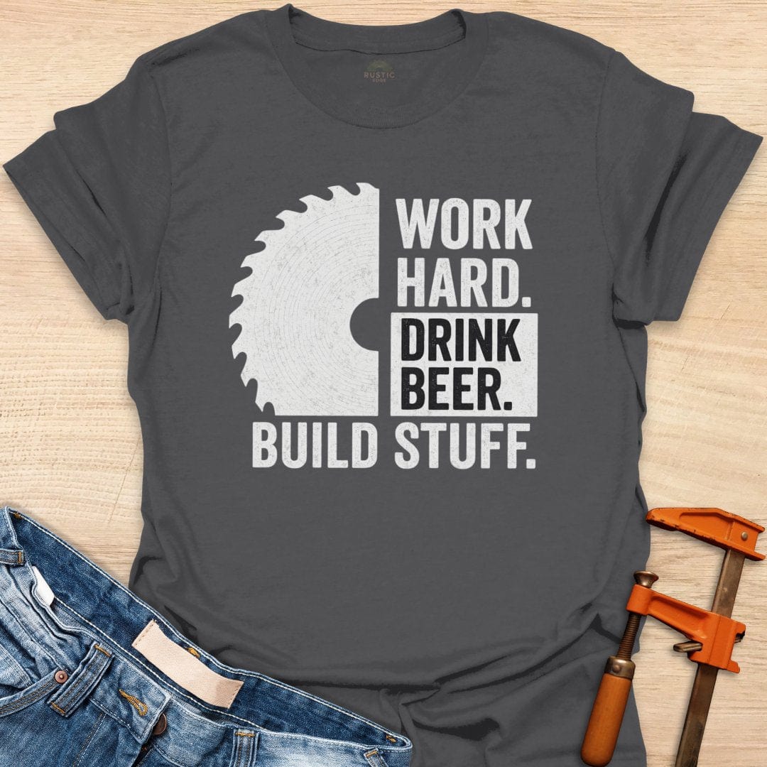 Work Hard. Drink Beer. Build Stuff.