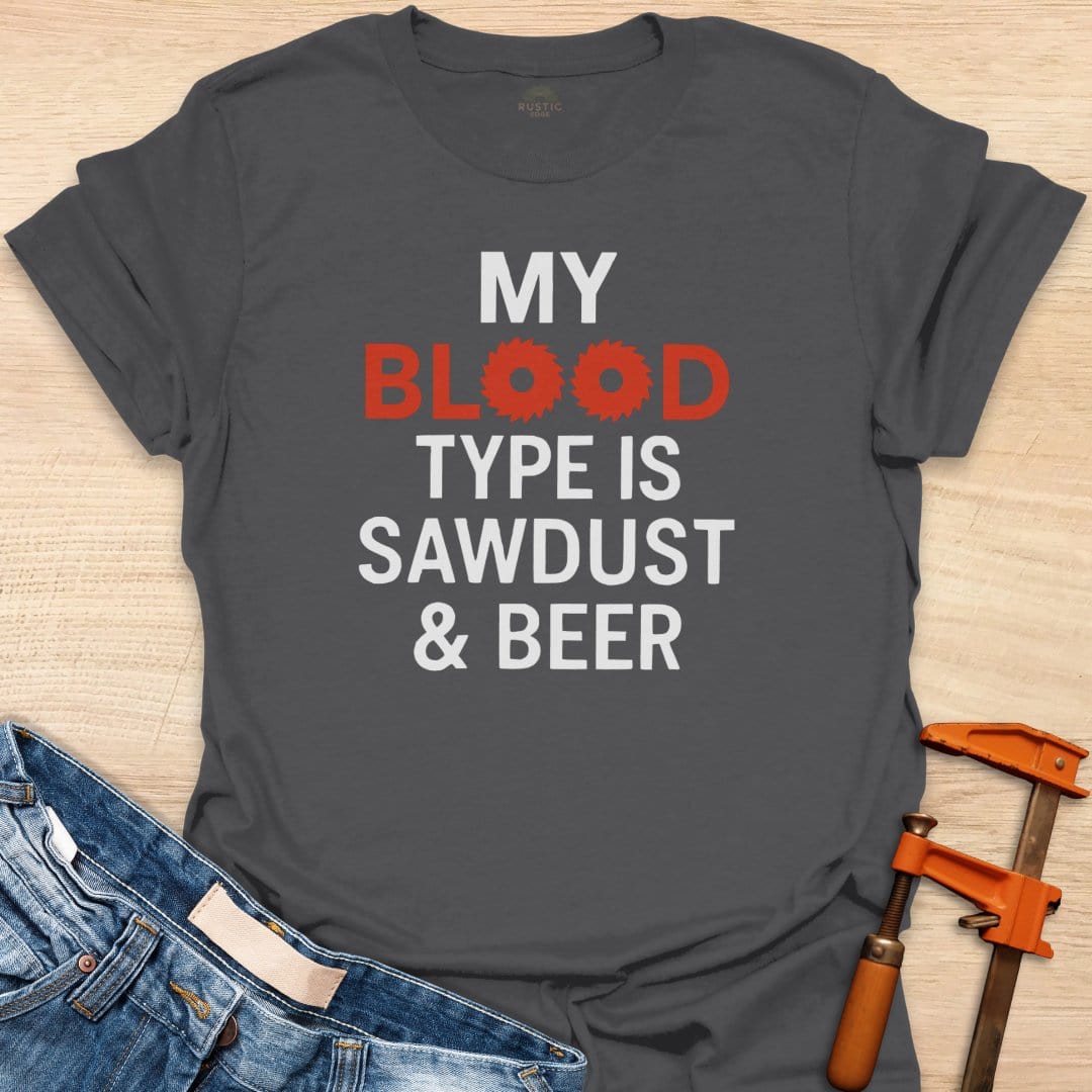 Blood Type is Sawdust & Beer