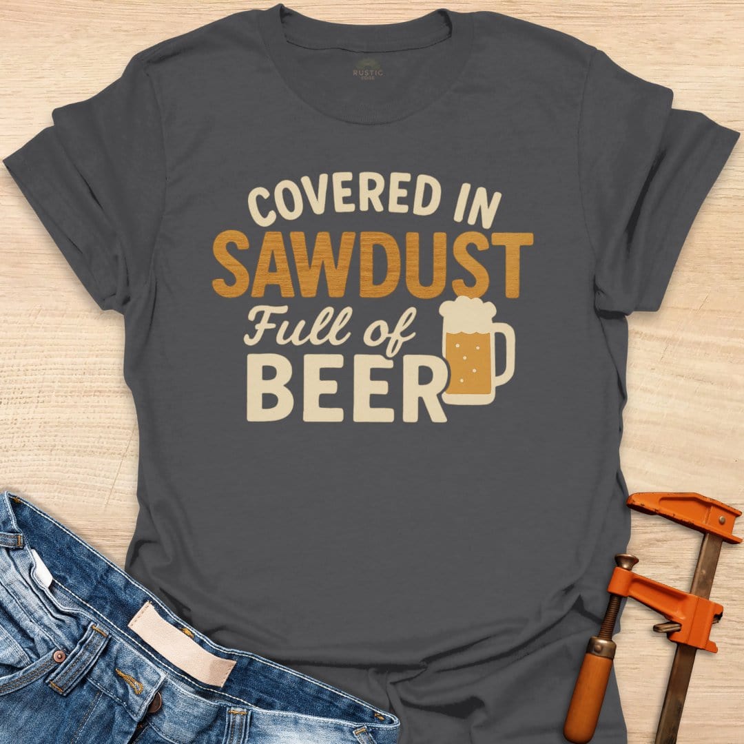 Covered in Sawdust Full of Beer