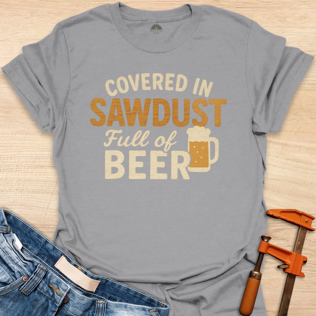 Covered in Sawdust Full of Beer