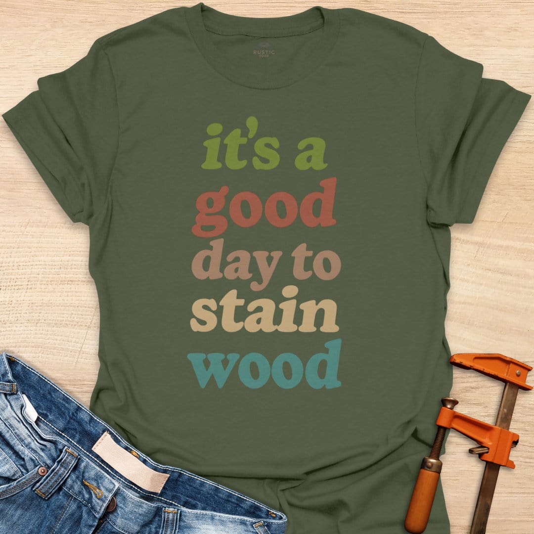 It's a Good Day to Stain Wood
