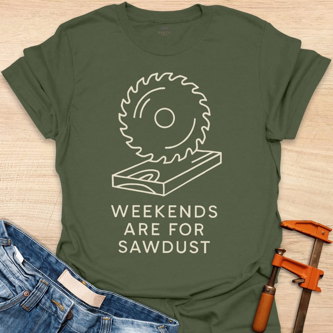 Weekends are for Sawdust