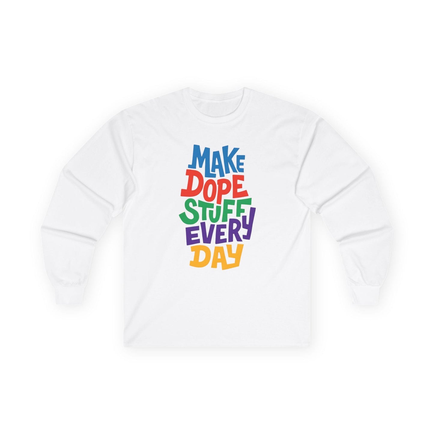 Make Dope Stuff Long Sleeve Tee