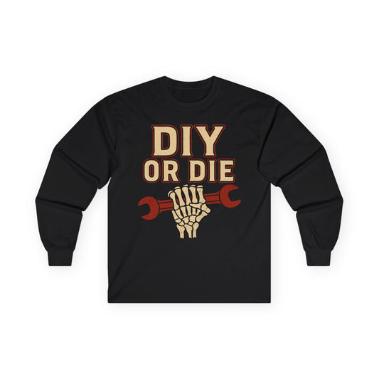 DIY or Die Long Sleeve Tee