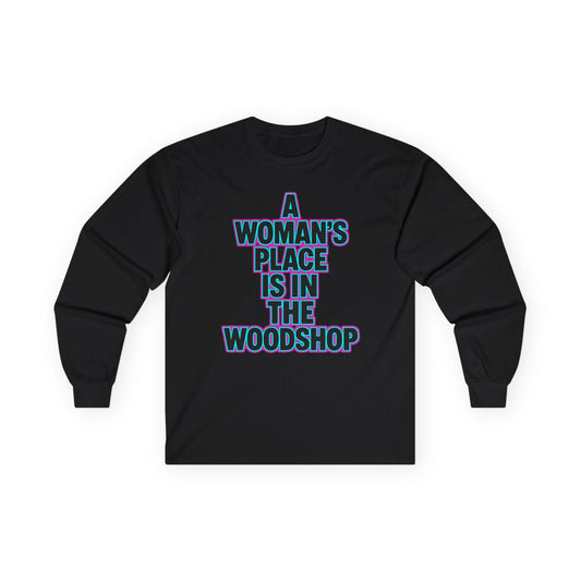 Woman's Place Long Sleeve Tee