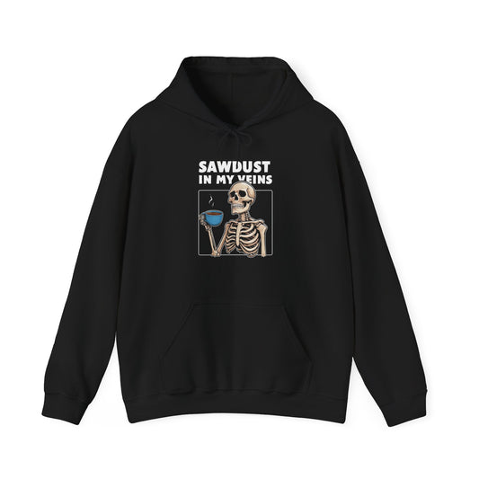 Sawdust in my Veins Hoodie
