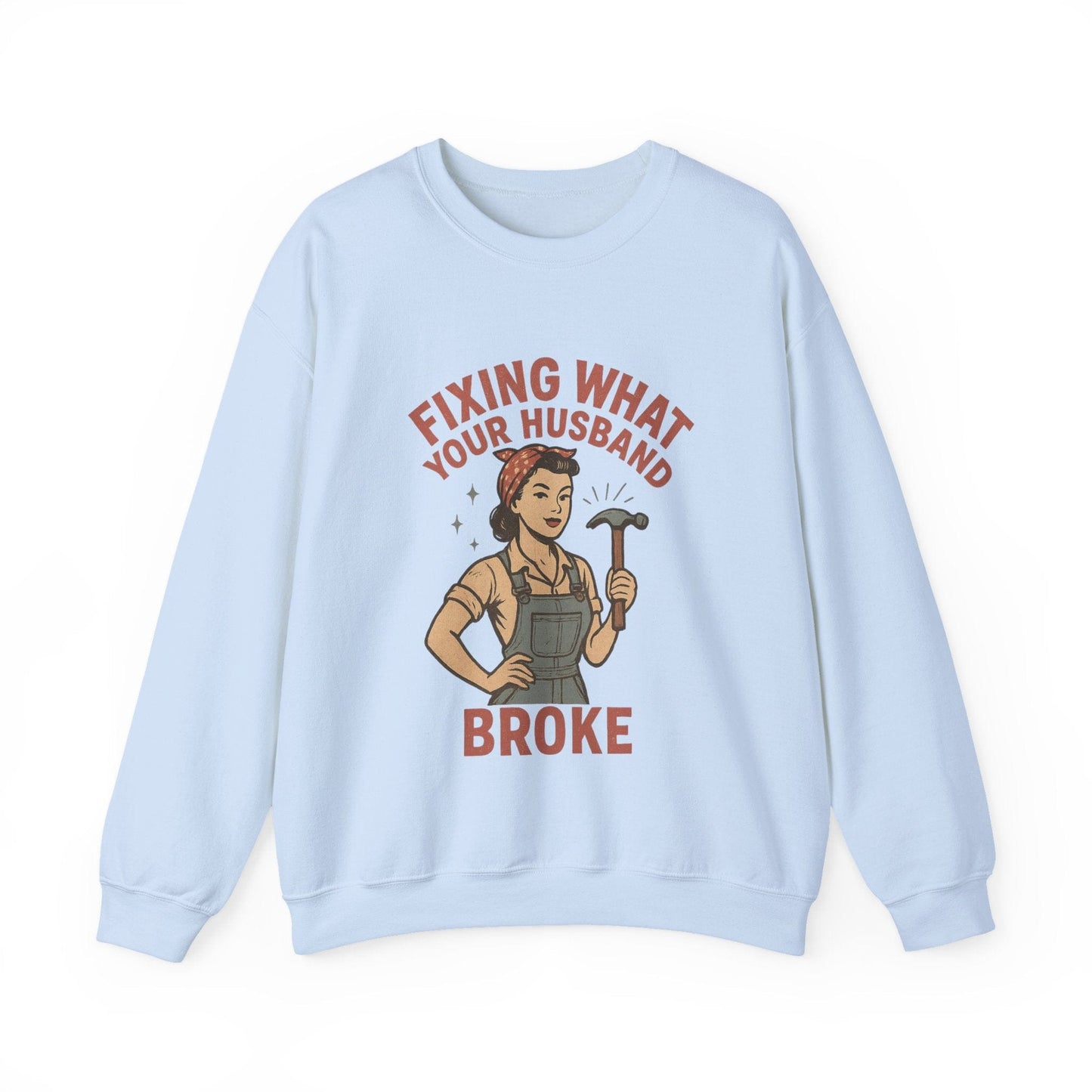 Fixing What Your Husband Broke Crew Neck