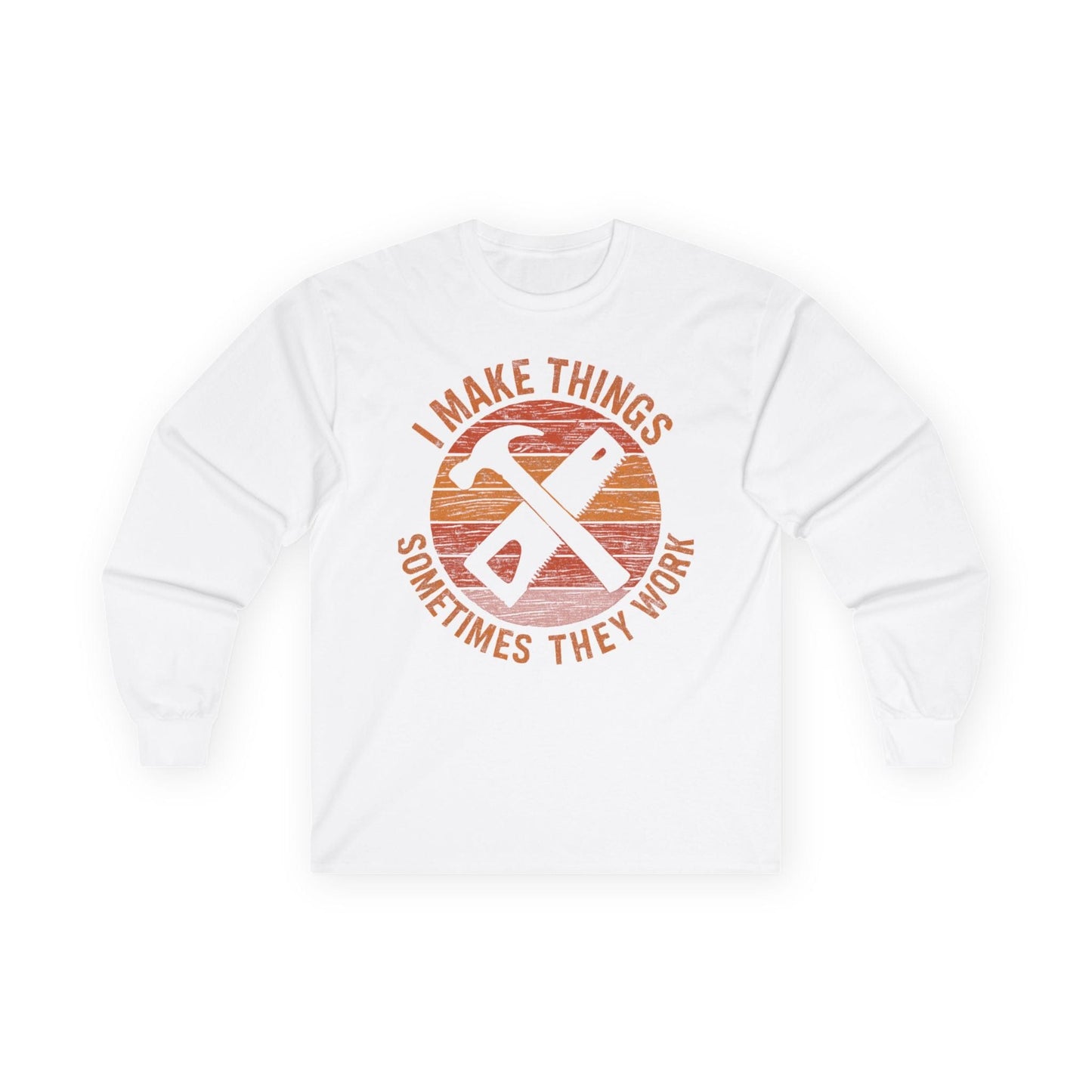 Sometimes They Work Long Sleeve Tee