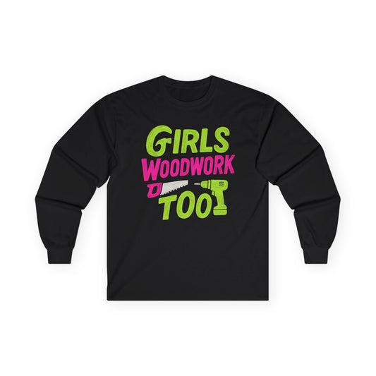 Girls Woodwork Also Long Sleeve Tee