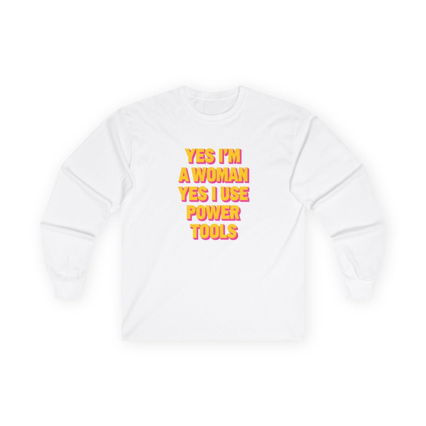 Yes I'm a Woman Long Sleeve Tee