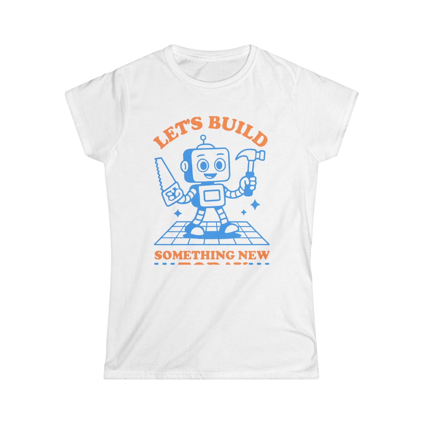 Let's Build Today Women Tee