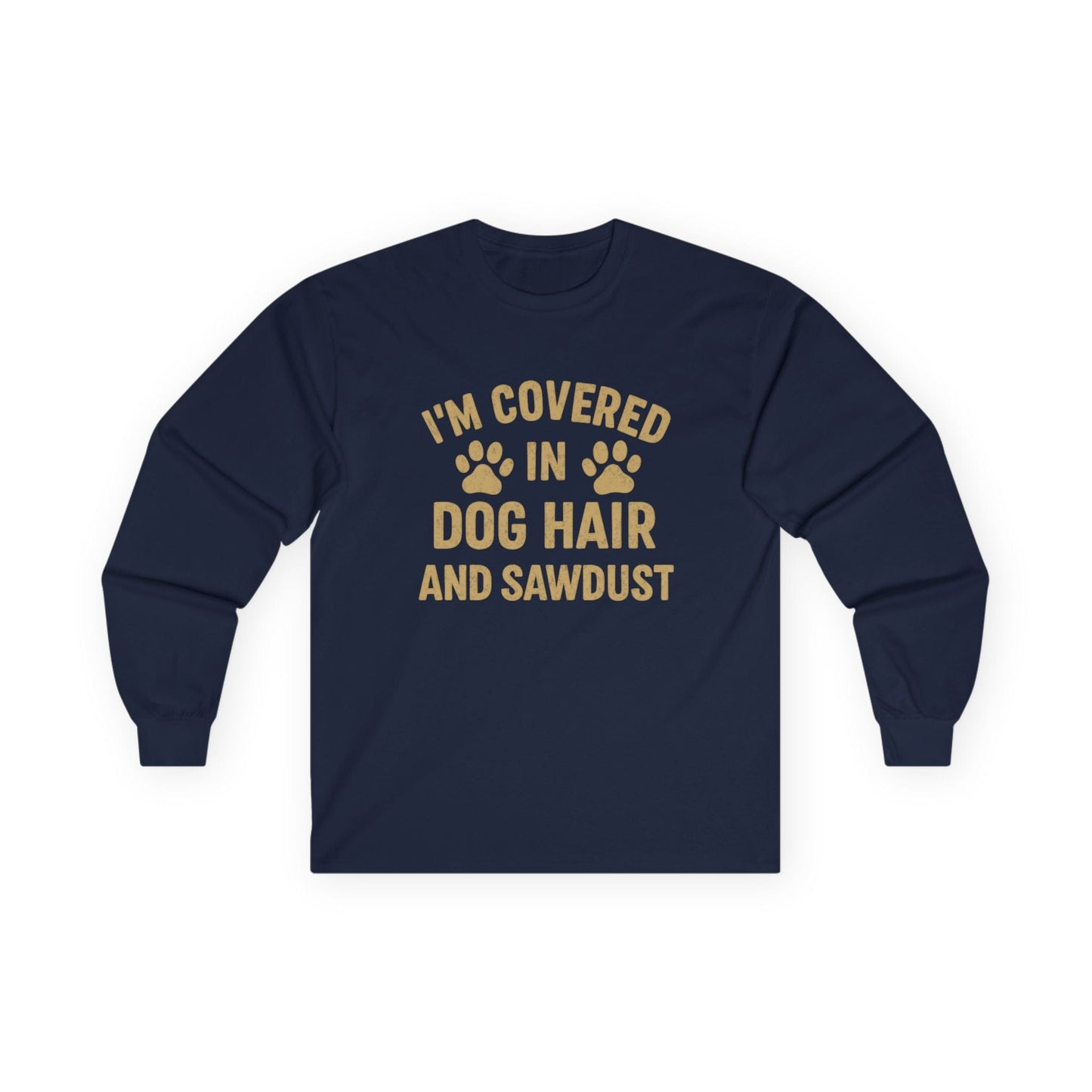 Dog Hair and Sawdust Long Sleeve Tee
