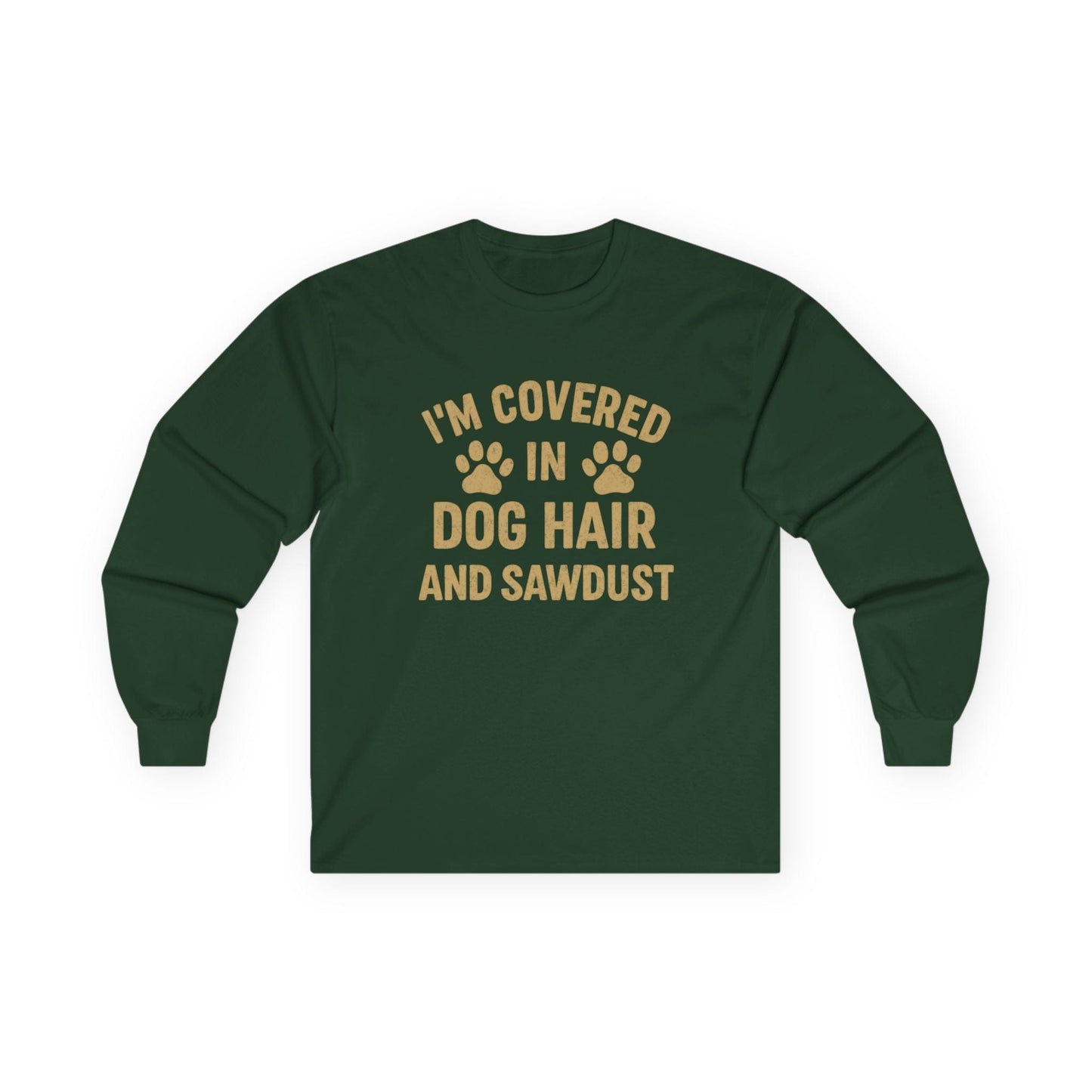 Dog Hair and Sawdust Long Sleeve Tee