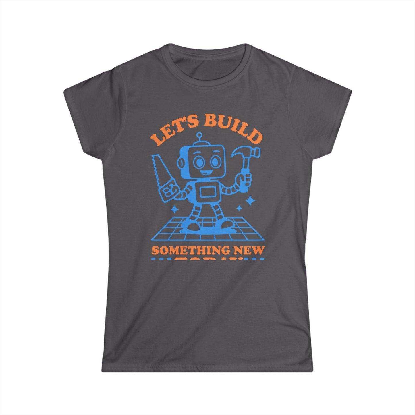Let's Build Today Women Tee
