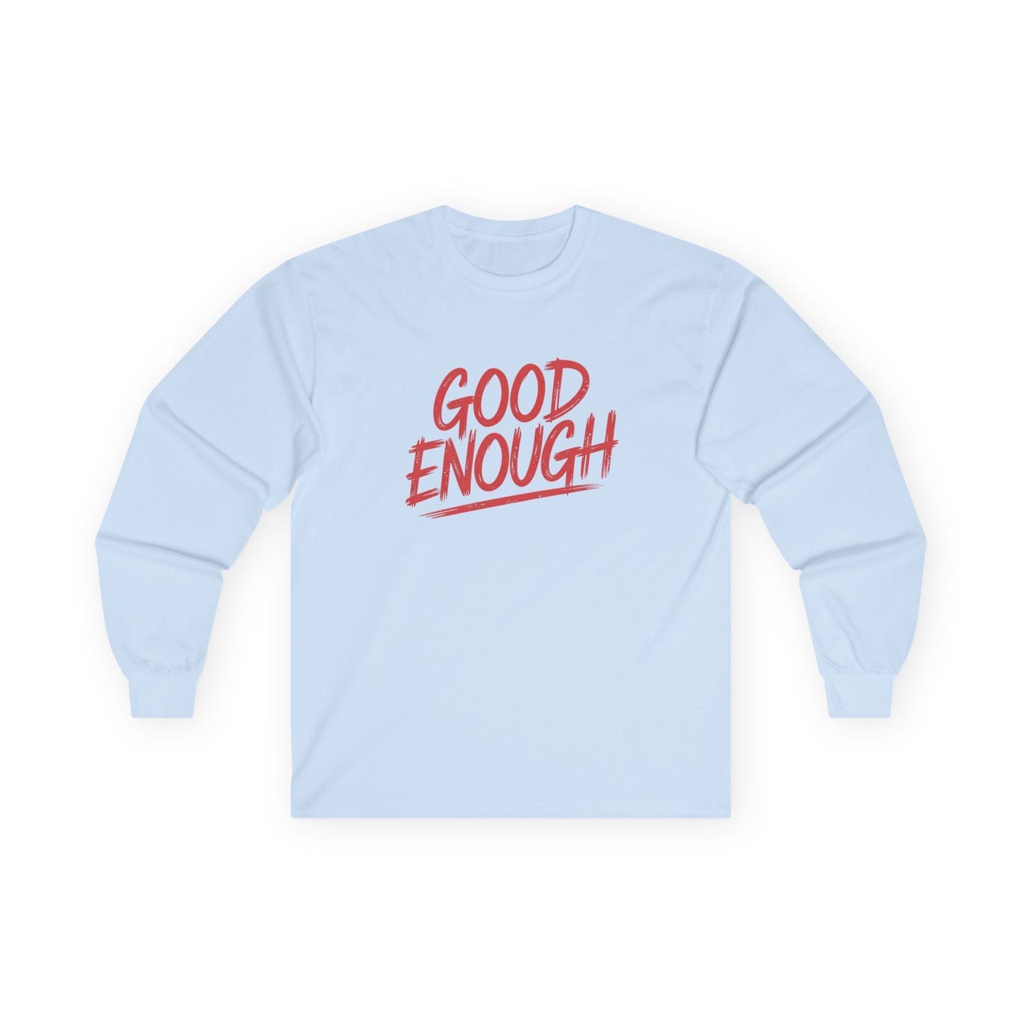 Good Enough Long Sleeve Tee