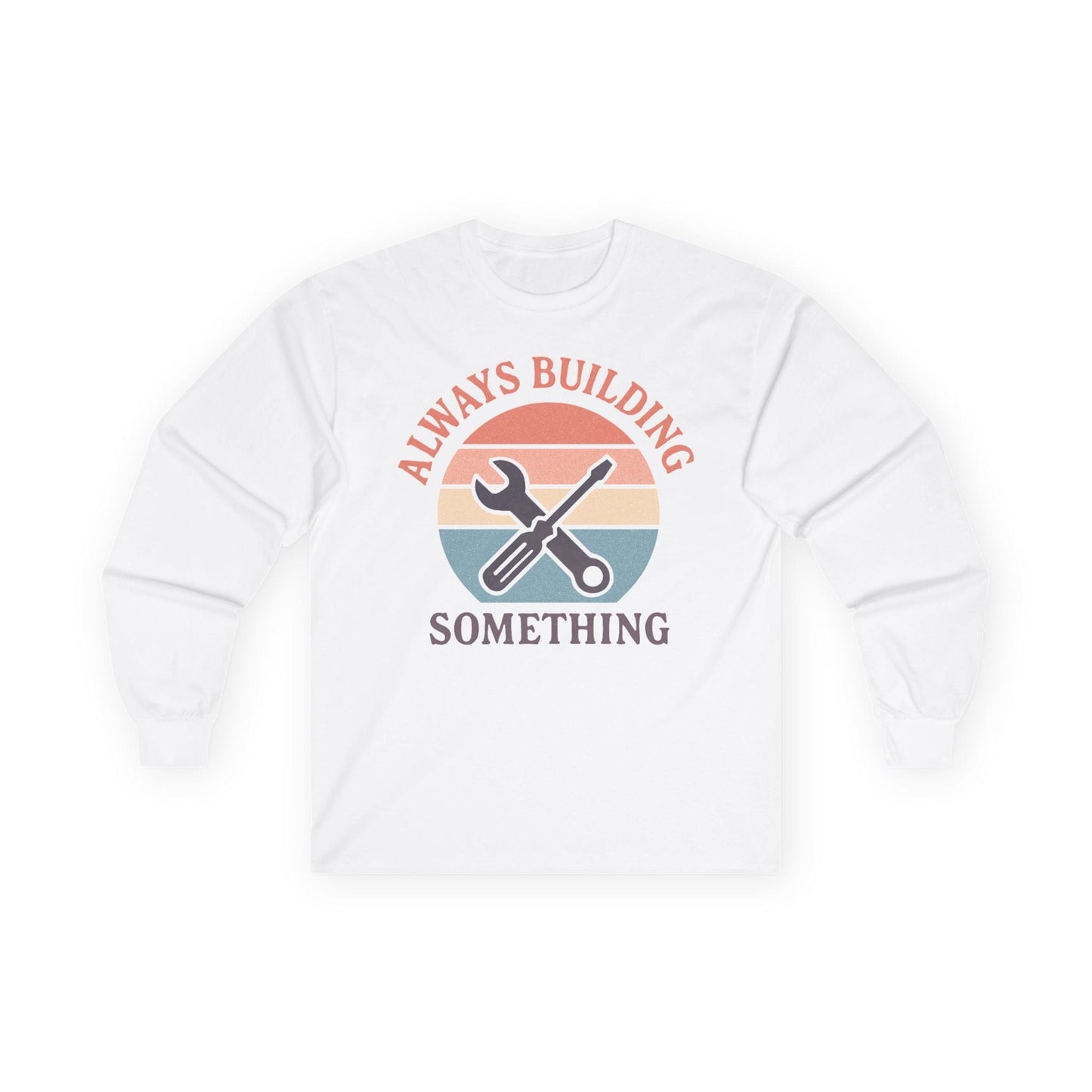 Building Something Long Sleeve Tee