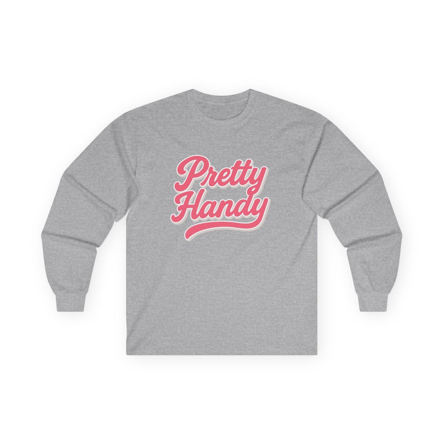 Pretty Handy Long Sleeve Tee